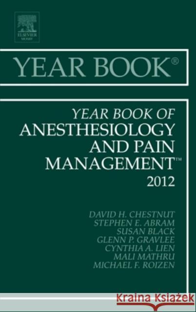 Year Book of Anesthesiology and Pain Management 2012: Volume 2012 Chestnut, David H. 9780323088732 Mosby