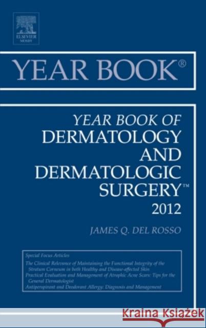 Year Book of Dermatology and Dermatological Surgery 2012: Volume 2012 del Rosso, James Q. 9780323088763