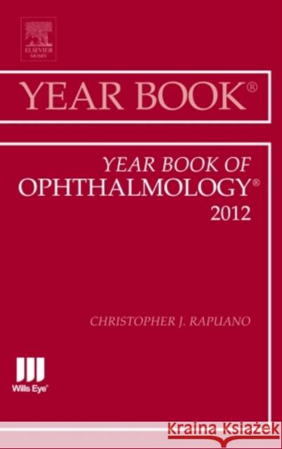 Year Book of Ophthalmology 2012: Volume 2012 Rapuano, Christopher J. 9780323088862