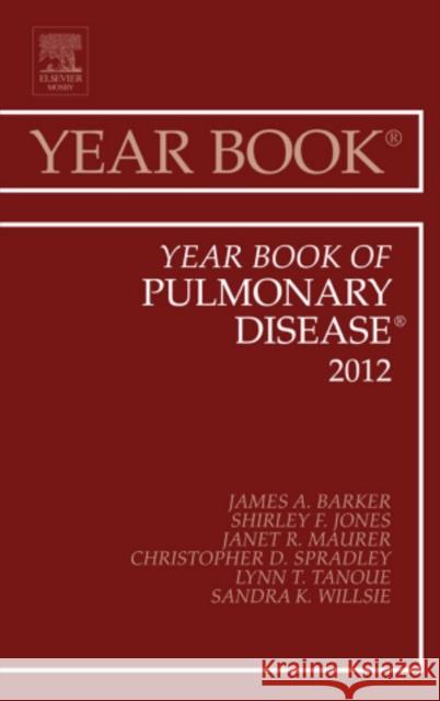 Year Book of Pulmonary Diseases 2012: Volume 2012 Barker, James 9780323088930