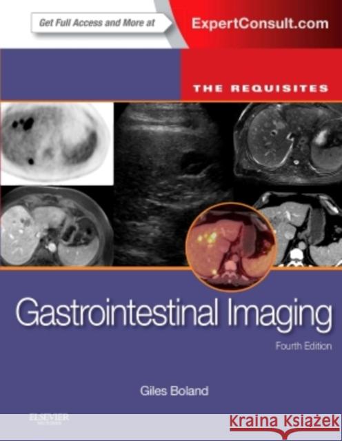 Gastrointestinal Imaging: The Requisites Giles W. Boland 9780323101998 Mosby