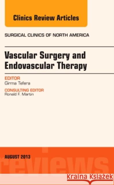 Vascular Surgery, an Issue of Surgical Clinics: Volume 93-4 Tefera, Girma 9780323186162 Elsevier