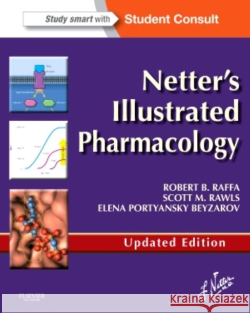 Netter's Illustrated Pharmacology with Access Code Raffa, Robert B. 9780323220910 W.B. Saunders Company