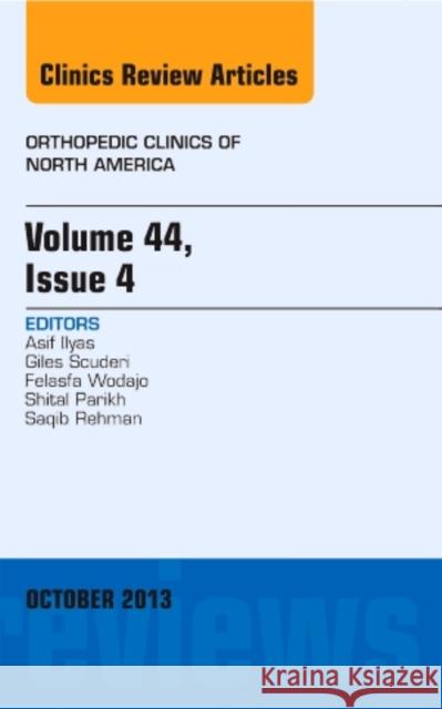 Volume 44, Issue 4, an Issue of Orthopedic Clinics: Volume 44-4 Ilyas, Asif M. 9780323227292 Elsevier