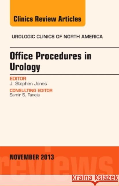 Office-Based Procedures, an Issue of Urologic Clinics: Volume 40-4 Jones, J. Stephen 9780323242394 Elsevier