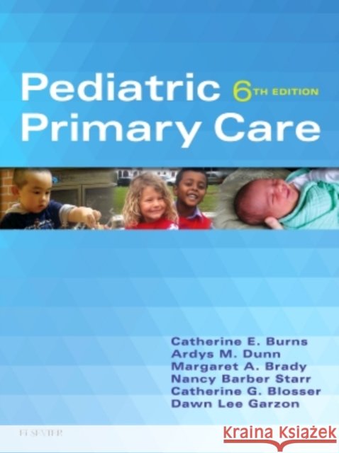 Pediatric Primary Care Dawn Lee, PhD, PNP-BC, CPNP-PC, PMHS, FAANP Garzon Maaks 9780323243384 Saunders