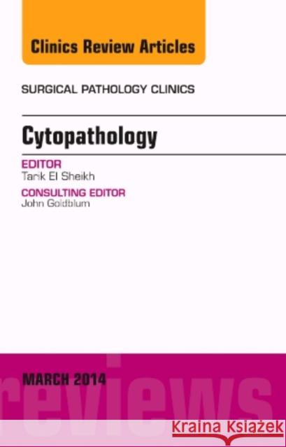 Cytopathology, an Issue of Surgical Pathology Clinics: Volume 7-1 Sheikh, Tarik El 9780323261326 Elsevier