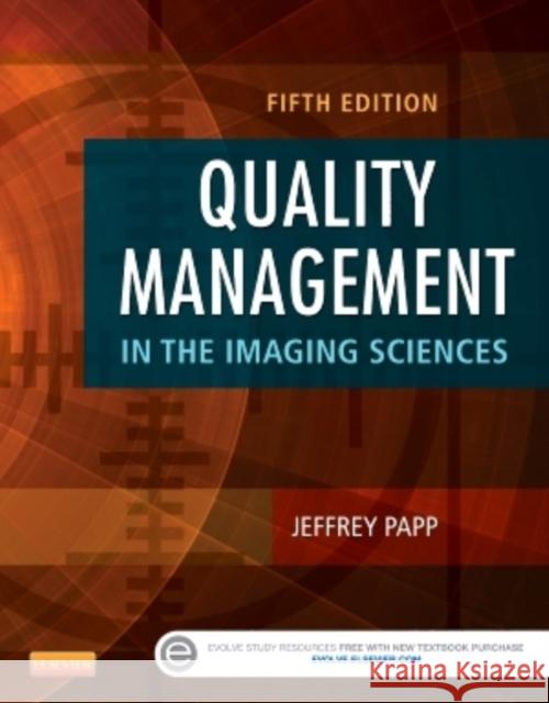 Quality Management in the Imaging Sciences Jeffrey Papp 9780323261999 Elsevier - Health Sciences Division