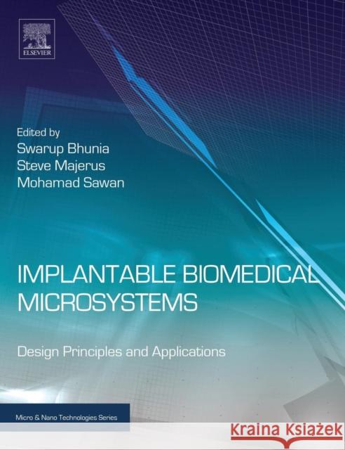 Implantable Biomedical Microsystems: Design Principles and Applications Bhunia, Swarup 9780323262088 Elsevier Science