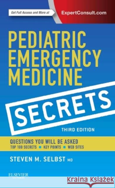 Pediatric Emergency Medicine Secrets Steven Selbst 9780323262842 Elsevier Saunders