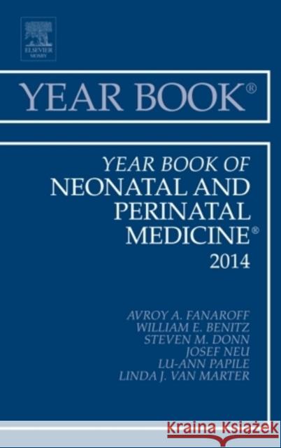 Year Book of Neonatal and Perinatal Medicine 2014 Avroy A. (Emeritus Professor, Pediatrics and Reproductive Biology, Case Western Reserve University School of Medicine; E 9780323264716 Elsevier - Health Sciences Division
