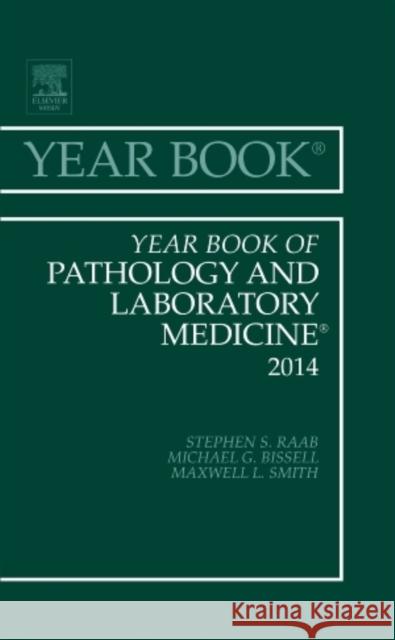 Year Book of Pathology and Laboratory Medicine 2014 Stephen S. (Vice Chair of Quality and Director of Anatomic Pathology, Dept of Pathology, University of Colorado, Denver  9780323264815 Elsevier - Health Sciences Division