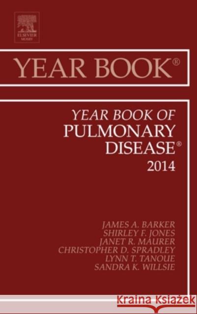 Year Book of Pulmonary Diseases 2014 James A (VP and Medical Director for Quality and for Fragile Populations, Scott & White Healthcare, Professor of Medicin 9780323264877 Elsevier - Health Sciences Division