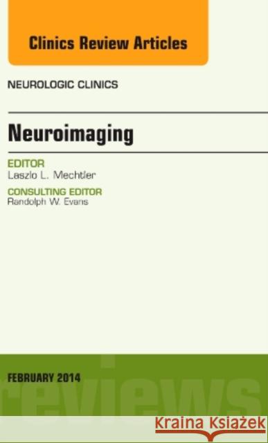 Neuroimaging, an Issue of Neurologic Clinics: Volume 32-1 Mechtler, Laszlo 9780323266703