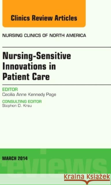 Nursing-Sensitive Indicators, an Issue of Nursing Clinics: Volume 49-1 Page, Cecilia Anne Kennedy 9780323287142 Elsevier