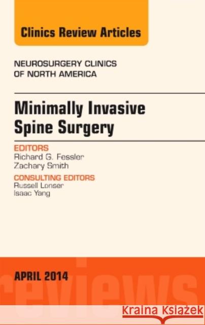 Minimally Invasive Spine Surgery, an Issue of Neurosurgery Clinics of North America: Volume 25-2 Fessler, Richard G. 9780323290043 Elsevier