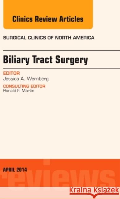 Biliary Tract Surgery, an Issue of Surgical Clinics: Volume 94-2 Wernberg, Jessica A. 9780323290166 Elsevier