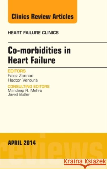 Co-Morbidities in Heart Failure, an Issue of Heart Failure Clinics: Volume 10-2 Zannad, Faiez 9780323296946 Elsevier