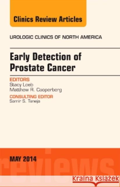 Early Detection of Prostate Cancer, an Issue of Urologic Clinics: Volume 41-2 Loeb, Stacy 9780323297257 Elsevier