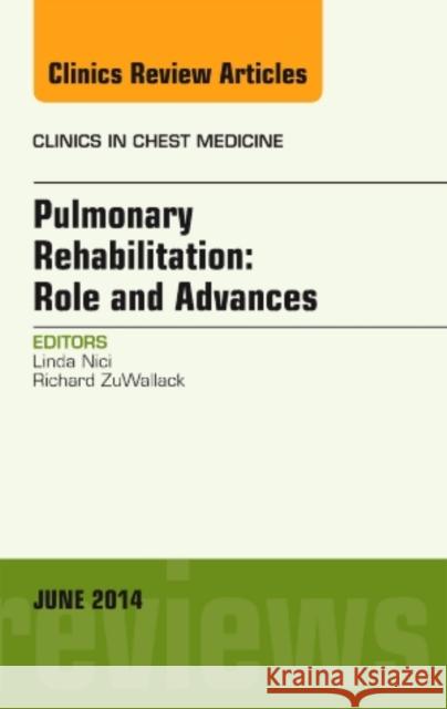 Pulmonary Rehabilitation: Role and Advances, An Issue of Clinics in Chest Medicine Linda (Brown) Nici 9780323299176 Elsevier - Health Sciences Division