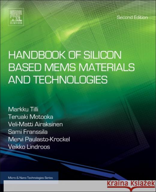 Handbook of Silicon Based Mems Materials and Technologies Lindroos, Veikko Motooka, Teruaki Airaksinen, Veli-Matti 9780323299657 Elsevier Science