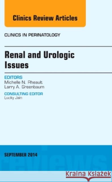 Renal and Urologic Issues, An Issue of Clinics in Perinatology Michelle (University of Minnesota, Minneapolis, MN) Rheault 9780323323376 Elsevier - Health Sciences Division
