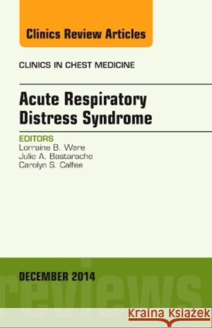 Acute Respiratory Distress Syndrome, an Issue of Clinics in   9780323326421 Elsevier Science