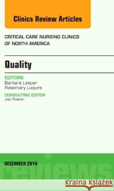Quality, An Issue of Critical Nursing Clinics of North America Barbara (Baylor) Leeper 9780323326445 Elsevier - Health Sciences Division