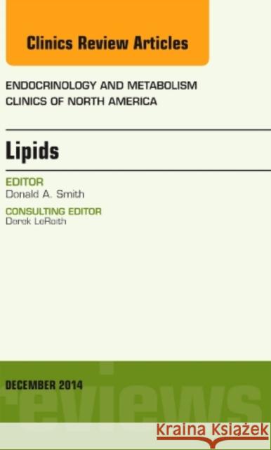 Lipids, an Issue of Endocrinology and Metabolism Clinics of Donald A Smith 9780323326469