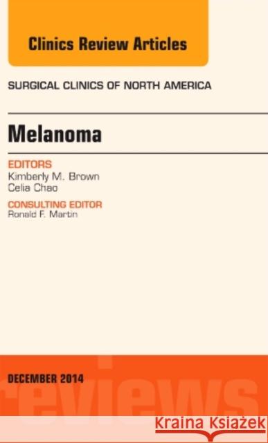 Melanoma, an Issue of Surgical Clinics Kimberly M. Brown   9780323326827 Elsevier - Health Sciences Division