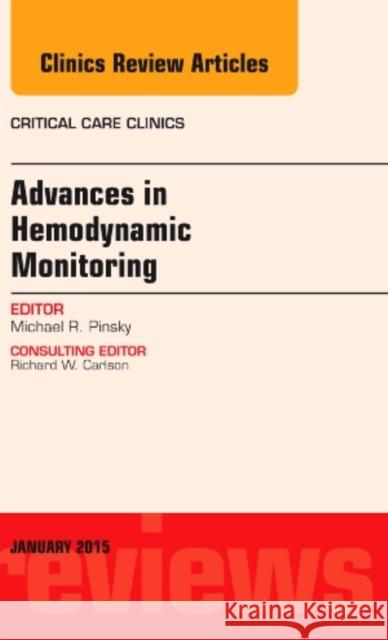 Advances in Hemodynamic Monitoring, an Issue of Critical Car Michael R Pinsky 9780323341721