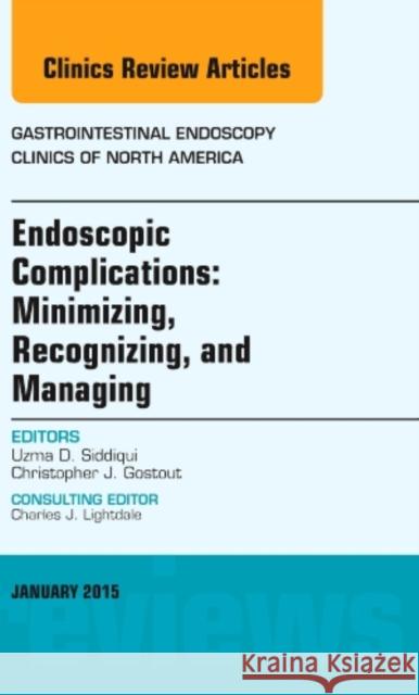 Minimizing, Recognizing, and Managing Endoscopic Adverse Eve Uzma D Siddiqui 9780323341752 Elsevier Science