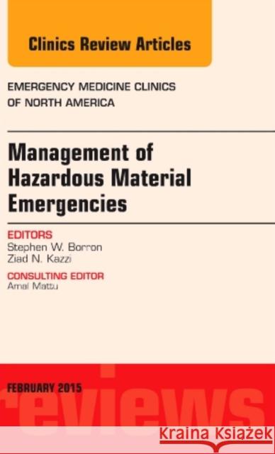 Management of Hazardous Material Emergencies, an Issue of Em Stephen W Borron 9780323354370 Elsevier Science