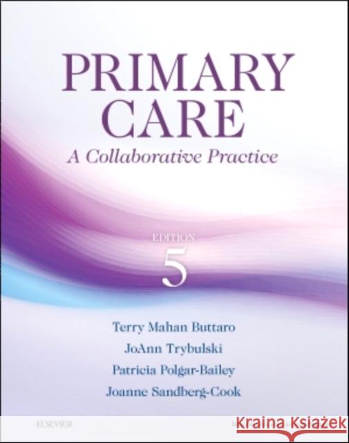 Primary Care: A Collaborative Practice Terry Mahan Buttaro Joann Trybulski Patricia Polgar-Bailey 9780323355018 Elsevier - Health Sciences Division