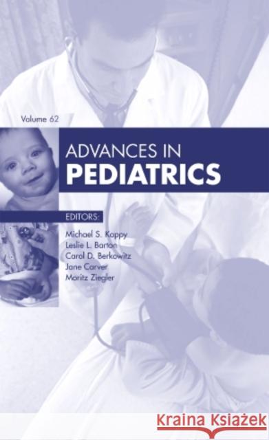 Advances in Pediatrics, 2015 Michael S. (Professor, Department of Pediatrics, University of Colorado Health Sciences Center, The Children's Hospital, 9780323355421 Elsevier - Health Sciences Division
