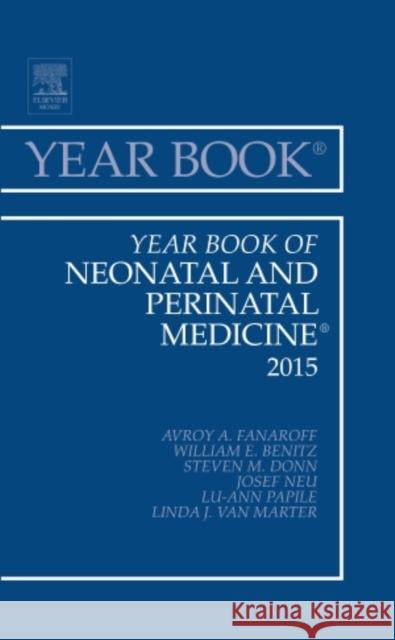 Year Book of Neonatal and Perinatal Medicine: 2015 Avroy A. Fanaroff   9780323355476