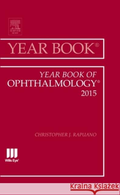 Year Book of Ophthalmology 2015 Christopher J. (Professor of Ophthalmology, Jefferson Medical College of Thomas Jefferson University; Director, Cornea S 9780323355483 Elsevier - Health Sciences Division