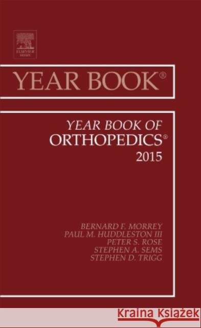 Year Book of Orthopedics 2015 Bernard F., MD (Professor of Orthopedics, Mayo Graduate School of Medicine, Professor of Orthopedics, University of Texa 9780323355490 Elsevier - Health Sciences Division