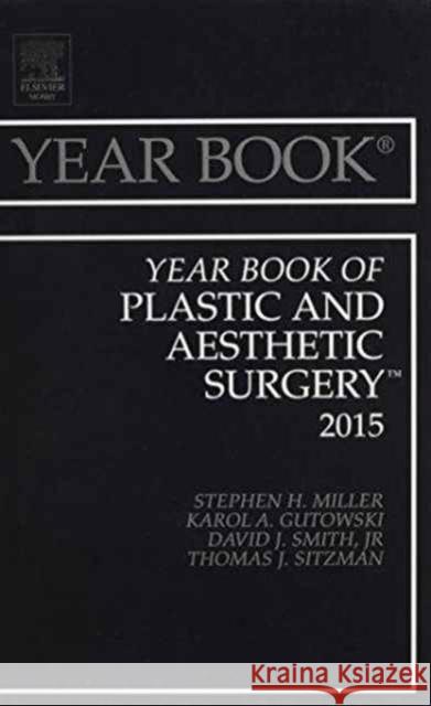 Year Book of Plastic and Aesthetic Surgery 2015 Stephen H. Miller 9780323355520 Elsevier