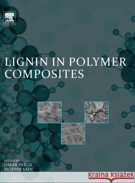 Lignin in Polymer Composites Faruk, Omar Sain, Mohini  9780323355650