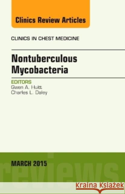 Nontuberculous Mycobacteria, An Issue of Clinics in Chest Medicine Gwen A. (National Jewish Health) Huitt 9780323356527 Elsevier - Health Sciences Division