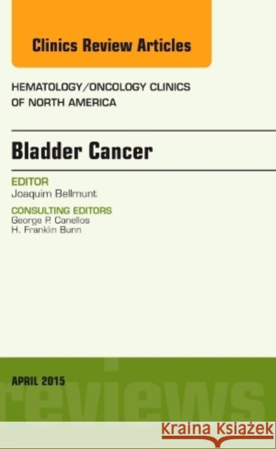 Bladder Cancer, An Issue of Hematology/Oncology Clinics of North America Joaquim (Director, Bladder Cancer Center <br>Dana-Farber Cancer Institute <br>Dana-Farber/Brigham and Women's Cancer Cen 9780323359764 Elsevier - Health Sciences Division