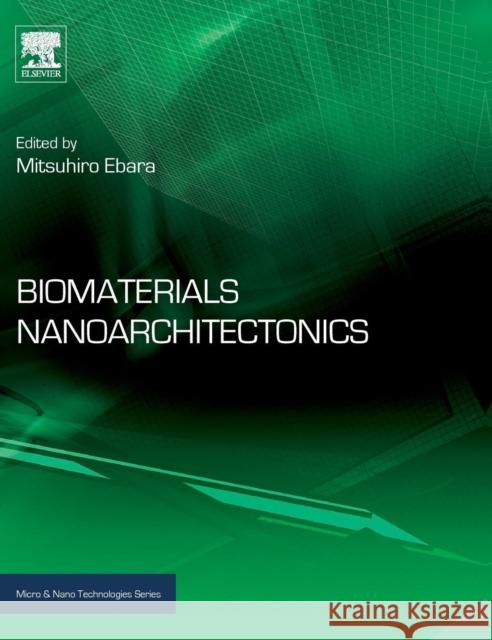 Biomaterials Nanoarchitectonics Ebara, Mitsuhiro   9780323371278 Elsevier Science
