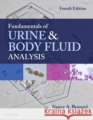 Fundamentals of Urine and Body Fluid Analysis Nancy A. Brunzel 9780323374798 Saunders