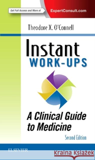 Instant Work-Ups: A Clinical Guide to Medicine Theodore X. O'Connell 9780323376419 Elsevier
