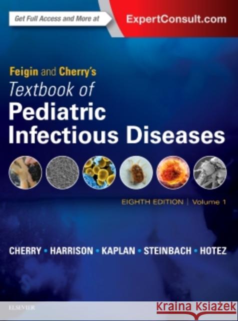 Feigin and Cherry's Textbook of Pediatric Infectious Diseases: 2-Volume Set Cherry, James 9780323376921 Elsevier