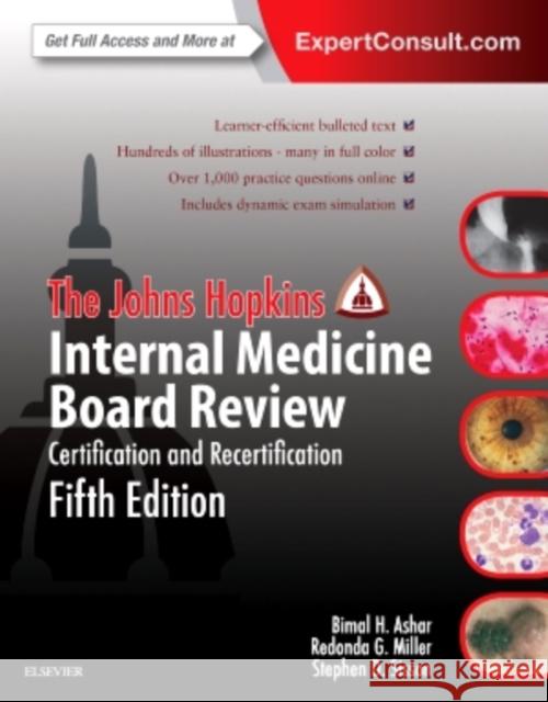 The Johns Hopkins Internal Medicine Board Review: Certification and Recertification Bimal H. Ashar Redonda Miller Stephen Sisson 9780323377331 Elsevier - Health Sciences Division