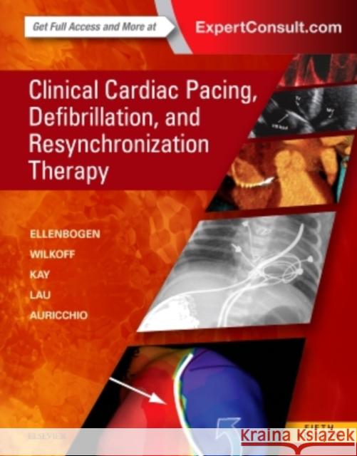 Clinical Cardiac Pacing, Defibrillation and Resynchronization Therapy Ellenbogen, Kenneth A. 9780323378048