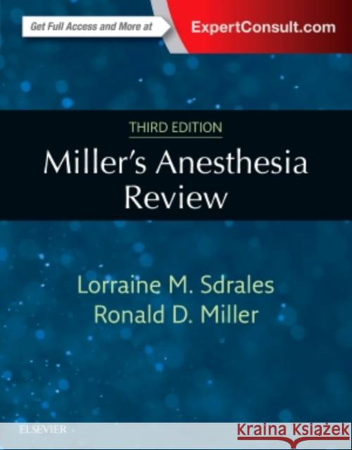 Miller's Anesthesia Review Lorraine M. Sdrales Ronald D. Miller 9780323400541 Elsevier