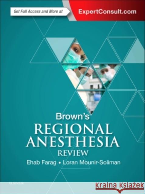 Brown's Regional Anesthesia Review Ehab Farag Loran Mounir-Soliman 9780323400565 Elsevier